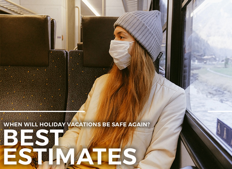 When Will Holiday Vacations Be Safe Again? Best Estimates